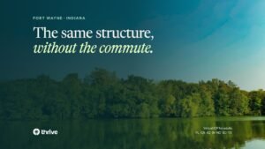 Fort Wayne · Indiana: The same structure, without the commute.. Thrive.
