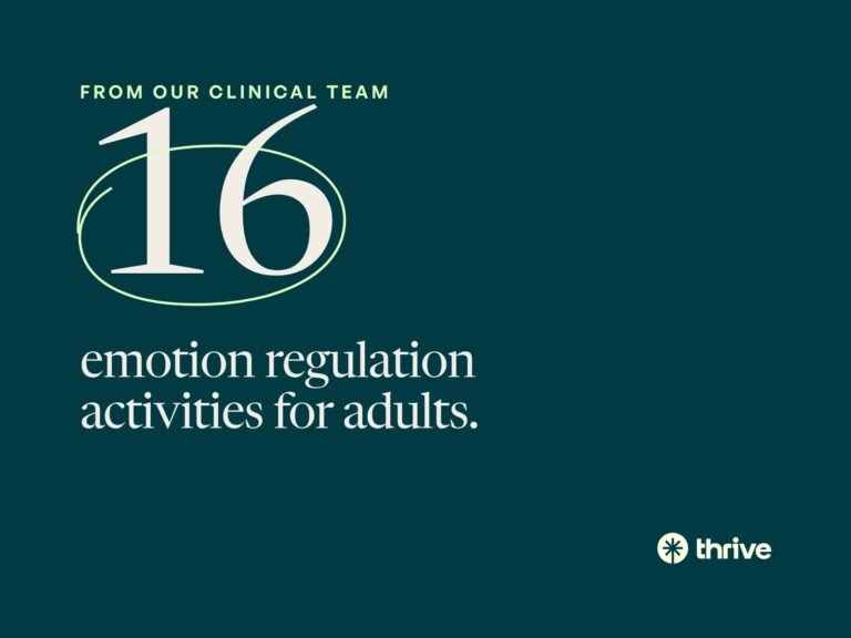 16 emotion regulation activities for adults, from the Thrive clinical team.