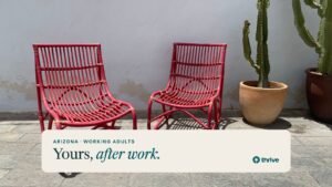 Arizona · working adults: Yours, after work.. Thrive.