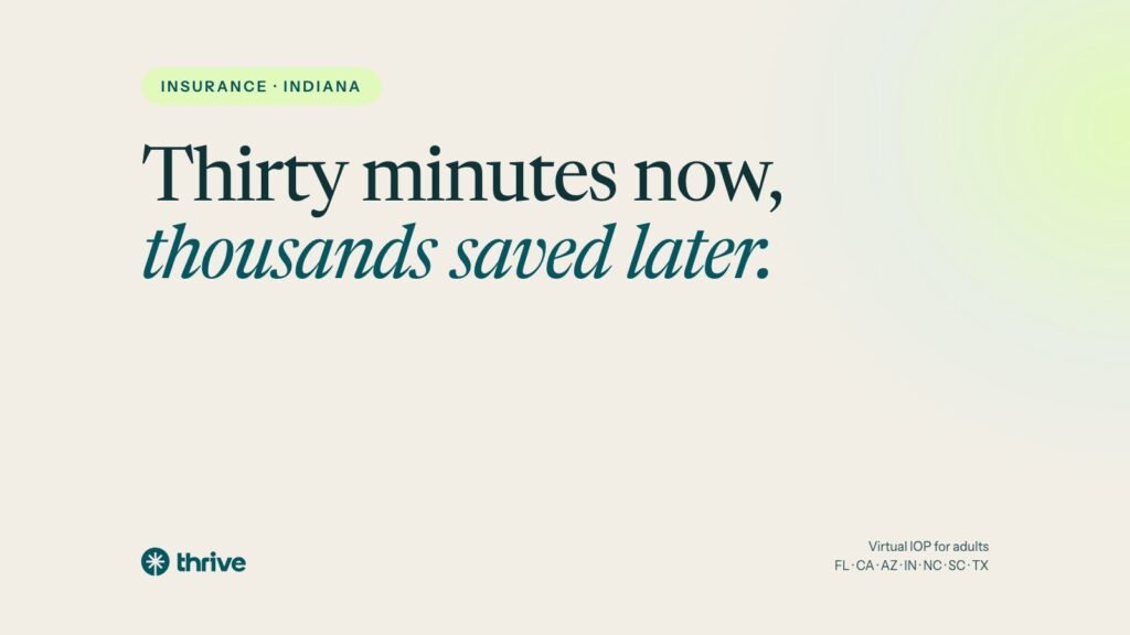 Open Enrollment 2027 in Indiana: Picking a Plan for Mental Health 5 Insurance · Indiana: Thirty minutes now, thousands saved later.. Thrive.