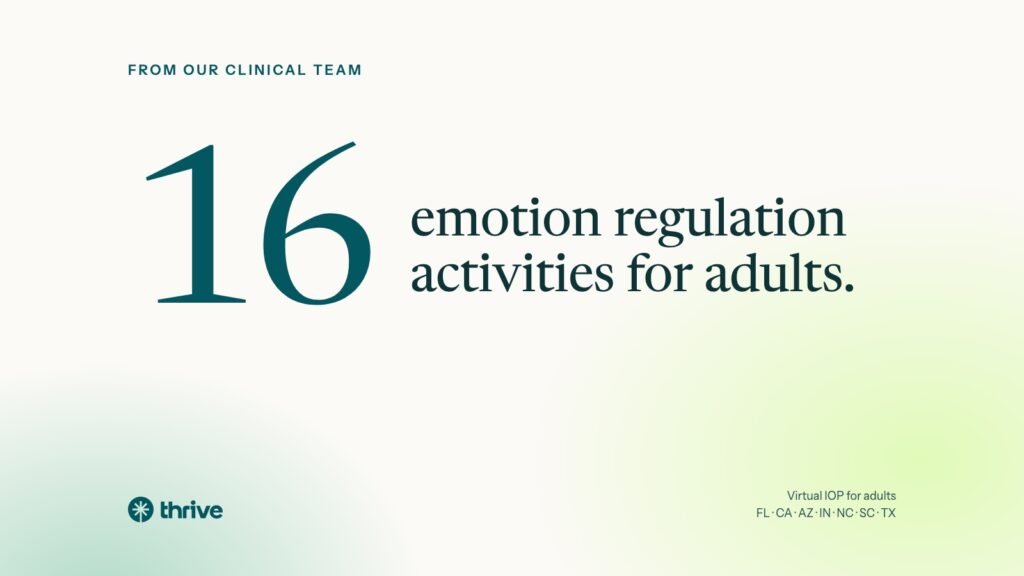From our clinical team: 16 emotion regulation activities for adults.. Thrive.