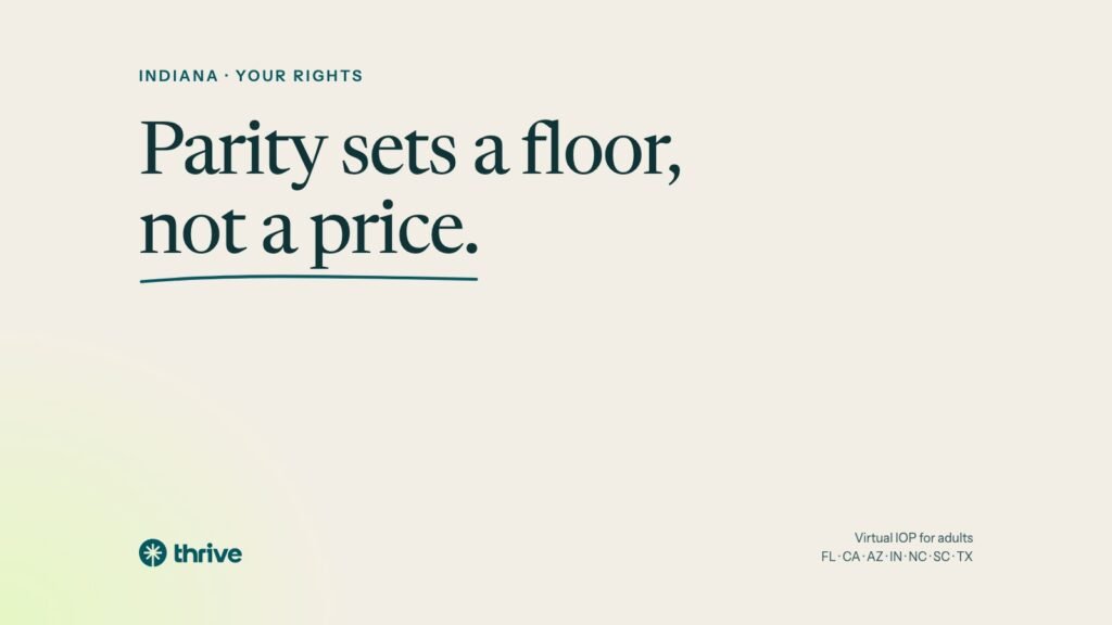 Indiana · your rights: Parity sets a floor, not a price.. Thrive.